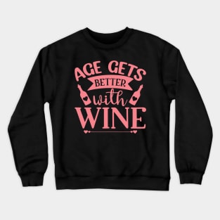 Age Gets Better with Wine. Funny Wine Saying. Crewneck Sweatshirt